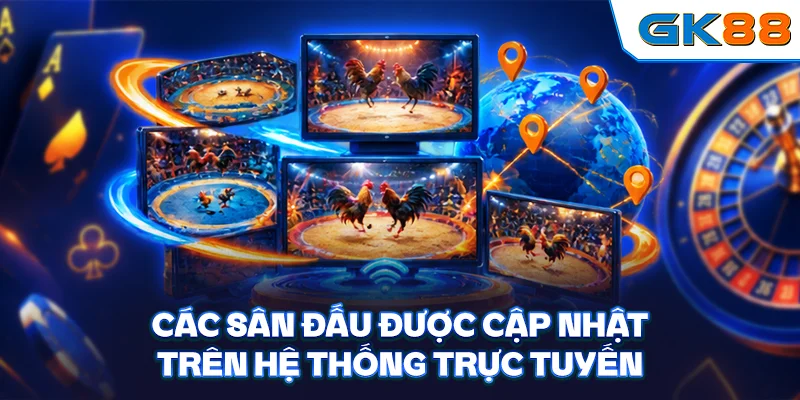 Các sân đấu được cập nhật trên hệ thống trực tuyến