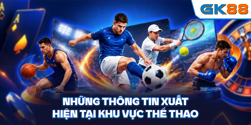 Những thông tin xuất hiện tại khu vực thể thao